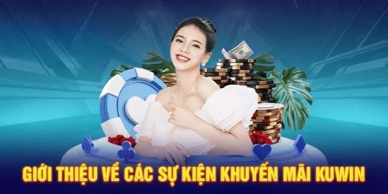 Đôi nét về các sự kiện khuyến mãi Kuwin