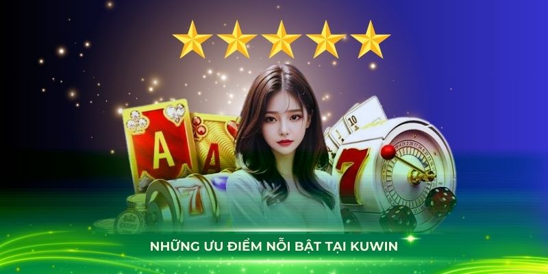 Những điểm nổi bật tạo nên sức hút sân chơi Kuwin hiện nay